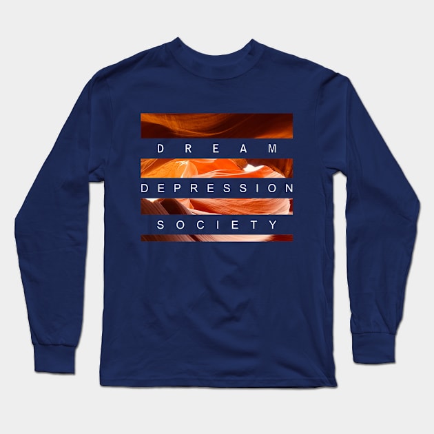 dream depression society Long Sleeve T-Shirt by CreativeIkbar Prints